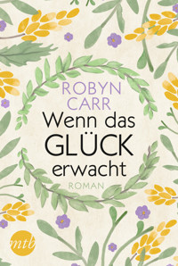 Wenn das Glück erwacht - Robyn Carr - E-Book