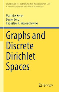 Graphs and Discrete Dirichlet Spaces - Matthias Keller - E-Book
