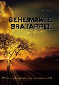 Geheimakte Bratappel - Uwe Wagner - E-Book