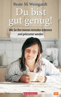 Du bist gut genug! - Beate M. Weingardt - E-Book