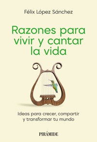 Razones para vivir y cantar la vida - Félix López Sanchez - E-Book