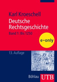 Deutsche Rechtsgeschichte, Bd. 1 - Karl Kroeschell - E-Book