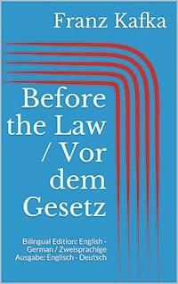 Before the Law / Vor dem Gesetz - Franz  kafka - E-Book
