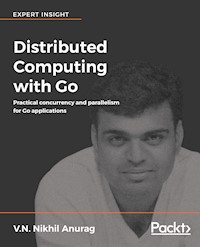 Distributed Computing with Go - V.N. Nikhil Anurag - E-Book