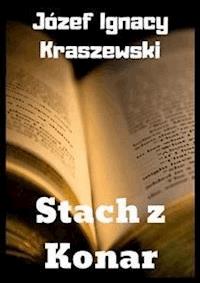 Stach z Konar - Józef Ignacy Kraszewski - E-Book