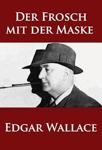 Der Frosch mit der Maske - Edgar Wallace - E-Book + Hörbuch