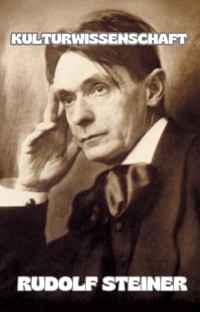 Kulturwissenschaft (übersetzt) - by Rudolf Steiner - E-Book