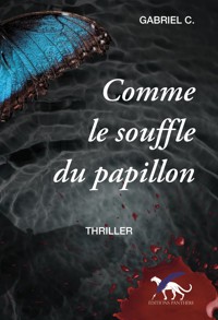 Comme le souffle du papillon - Gabriel C. - E-Book