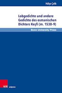 Lobgedichte und andere Gedichte des osmanischen Dichters Keşfī (m. 1538–9) - Hülya Çelik - E-Book