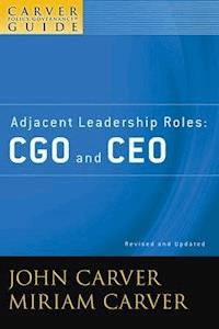 A Carver Policy Governance Guide, Volume 4, Revised and Updated, Adjacent Leadership Roles - John Carver - E-Book