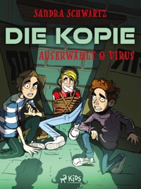 Die Kopie – Auserwählt & Virus - Sandra Schwartz - E-Book
