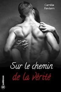 Sur le chemin de la vérité - Camille Revlann - E-Book