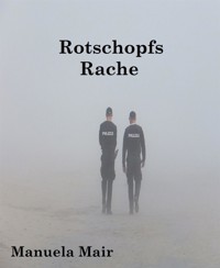 Rotschopfs Rache - Manuela Mair - E-Book