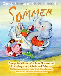 Sommer - Das große Mitmach-Buch zur Sommerzeit in Kindergarten, Schule und Zuhause - Christa Baumann - E-Book