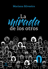 La mirada de los otros - Mariana Silvestro - E-Book