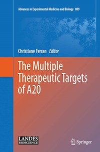 The Multiple Therapeutic Targets of A20 -  - E-Book