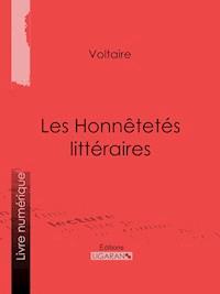 Les Honnêtetés littéraires - Voltaire - E-Book