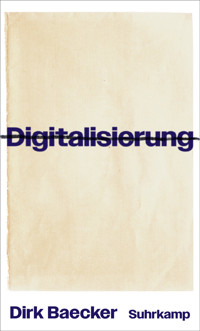 Digitalisierung - Dirk Baecker - E-Book