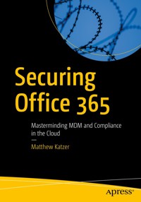 Securing Office 365 - Matthew Katzer - E-Book