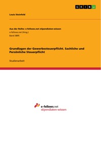 Grundlagen der Gewerbesteuerpflicht. Sachliche und Persönliche Steuerpflicht - Louis Steinfeld - E-Book