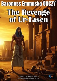 The Revenge of Ur-Tasen - Baroness Emmuska Orczy - E-Book