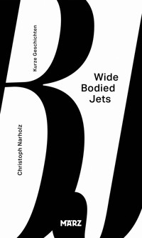 Wide Bodied Jets - Christoph Narholz - E-Book