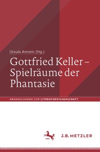 Gottfried Keller – Spielräume der Phantasie -  - E-Book