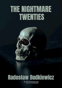 The Nightmare Twenties - Radosław Budkiewicz - E-Book