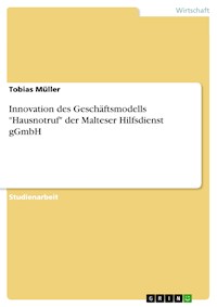 Innovation des Geschäftsmodells "Hausnotruf" der Malteser Hilfsdienst gGmbH - Tobias Müller - E-Book
