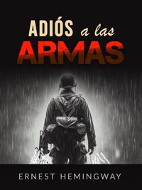 Adiós a las armas (Traducido) - Ernest Hemigway - E-Book