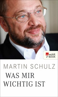 Was mir wichtig ist - Martin Schulz - E-Book