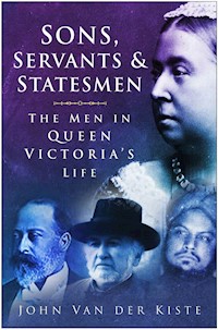 Sons, Servants and Statesmen - John Van der Kiste - E-Book