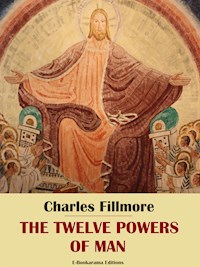 The Twelve Powers of Man - Charles Fillmore - E-Book