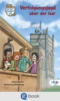 Die Isar-Detektive 5. Verfolgungsjagd über der Isar - Anja Janotta - E-Book