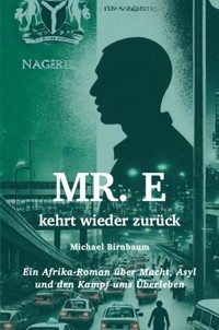 Mr. E kehrt wieder zurück - Michael Birnbaum - E-Book