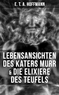 Lebensansichten des Katers Murr & Die Elixiere des Teufels - E.T.A. Hoffmann - E-Book