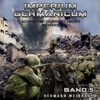 Imperium Germanicum – Alternativweltgeschichte Zweiter Weltkrieg Band 5: Die zweite Front (Imperium Germanicum - Der alternative 2. Weltkrieg) - Hermann Weinhauer - Hörbuch