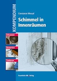 Kompendium Schimmel in Innenräumen. - Constanze Messal - E-Book