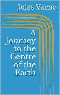 A Journey to the Centre of the Earth - Jules Verne. - E-Book