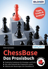 ChessBase - Das Praxisbuch - Walter Saumweber - E-Book