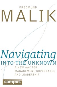 Navigating into the Unknown - Fredmund Malik - E-Book