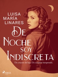 De noche soy indiscreta - Luisa María Linares - E-Book