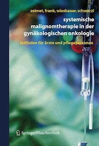 Systemische Malignomtherapie in der Gynäkologischen Onkologie - Alain Gustave Zeimet - E-Book