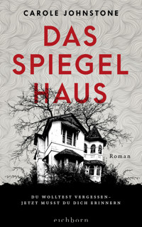 Das Spiegelhaus - Carole Johnstone - E-Book