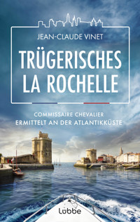 Trügerisches La Rochelle - Jean-Claude Vinet - E-Book