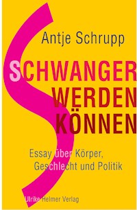 Schwangerwerdenkönnen - Antje Schrupp - E-Book