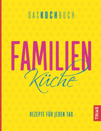 Familienküche - Das Kochbuch -  - E-Book