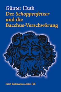 Der Schoppenfetzer und die Bacchus-Verschwörung - Günter Huth - E-Book