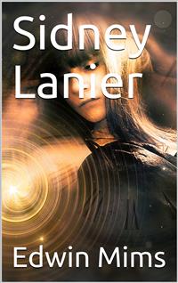 Sidney Lanier - Edwin Mims - E-Book