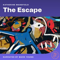 The Escape - Katherine Mansfield - Hörbuch